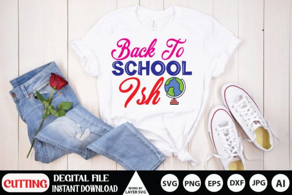 Back to School Ish Svg Cut File Graphics for T-Shirt Designs