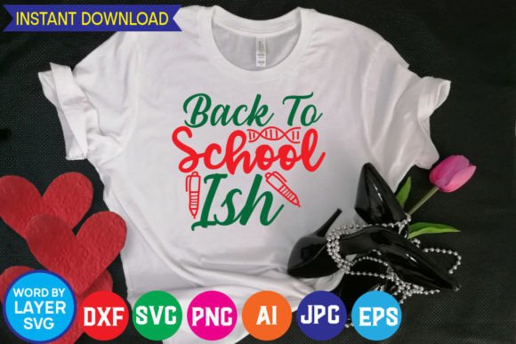 Back to School Ish SVG Design: Graphics for T-Shirt Designs