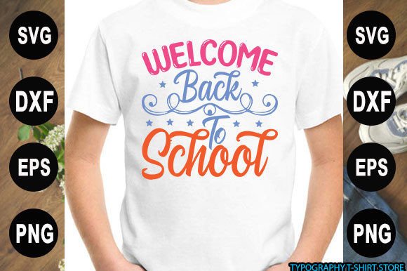 Back to School T-Shirt Design, Welcome B Graphics