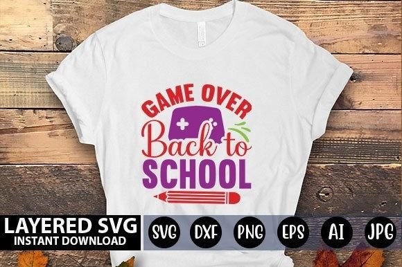 Game Over Back to School SVG: Graphics for T-Shirt Designs